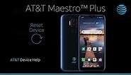 Learn How to Reset device on Your AT&T Maestro Plus | AT&T Wireless