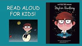 Stephen Hawking (Little People, Big DREAMS) Book Read Aloud For Kids!