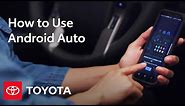 How to Use Android Auto in Your Toyota | Toyota