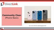 DirectLink Community Class: iPhone Basics - February 29, 2024