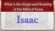 what is the meaning and origin of the name Isaac