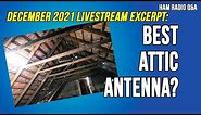What's the best antenna for in the attic? December 2021 Livestream Excerpt #HamRadioQA