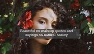 Beautiful no makeup quotes and sayings on natural beauty