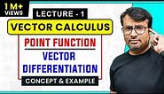 Concept of Vector Point Function & Vector Differentiation By GP Sir