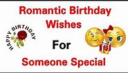 Romantic Birthday Wishes for Someone special