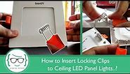 How to Insert Locking Clips to Ceiling LED Panel Lights