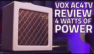VOX AC4TV Review - 4 Watts Of Pure Tube Power In A Portable Practice Amp