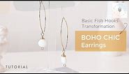 Fish Hook Earrings Transformation Part 2 | Basic to Minimalist Boho Earrings