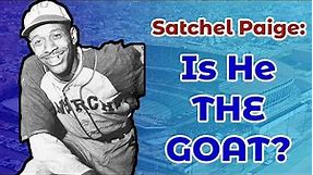 Satchel Paige is the Greatest American Folk Hero