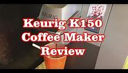 Keurig K150 Coffee Maker - Direct Water Line - Review