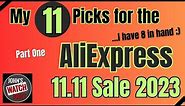 My 11 picks for the AliExpress 11.11 Sale 2023 (8 Watches In-Hand)