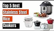 Best Stainless Steel Rice Cookers