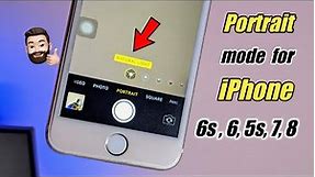 Portrait mode in iPhone 6, 6s, 7, 8 || How to get portrait mode in any iPhone