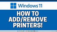 How To Add and Remove Printers In Windows 11