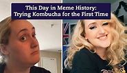 This Day in Meme History: Trying Kombucha for the First Time