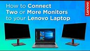 How to Connect Two or More Monitors to your Lenovo Laptop