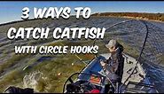 3 Ways To Catch Catfish With Circle Hooks (Plus You CAN Set The Hook)
