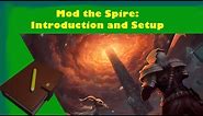 Mod the Spire 01 - Intro and Setup