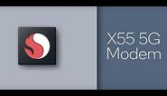 Meet Snapdragon X55 – the world’s most advanced commercial 5G modem