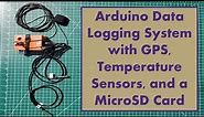 Arduino Data Logging System with GPS, Temperature Sensors, and a MicroSD Card