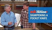 How to Sharpen a Pocket Knife | Ask This Old House