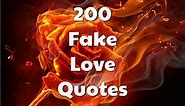 200 Fake Love Quotes and Sayings