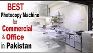 Best Photocopy Machine for Commercial & Office Use in Pakistan (2022)