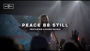 Peace Be Still (feat. Lauren Daigle) // The Belonging Co // All The Earth