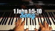 🎹 1 John 1:5-10 Song - Living in the Light