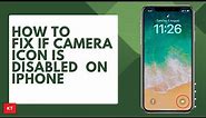 How to Fix if camera on the Lock screen of your iPhone is disabled | Camera icon missing in iPhone