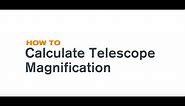 How To Calculate Telescope Magnification