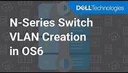 Create New VLANs on Your N-Series Switch in OS6