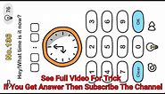 Brain Out Level 145 || Hey! What Time Is It Now? || If Answer Is Correct Then Subscribe Channel