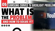 Samsung Curved 65 inch TV BACKLIGHT PROBLEM | UA65NU7300 | What is the PROBLEM and How to SOLVE it?