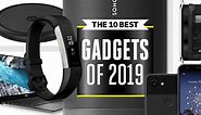 The 10 Best Tech Gadgets of 2019