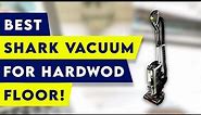5 Best Shark Vacuum For Hardwood Floors!
