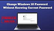 Change Windows 10 Password Without Knowing Current Password