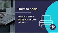 How to scan with HP ENVY 6455e Printer