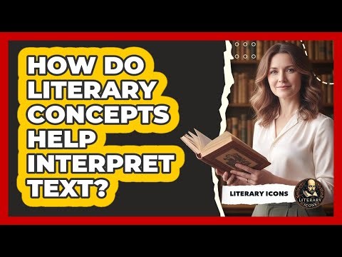 How Do Literary Concepts Help Interpret Text?