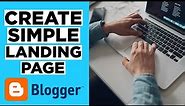 How to Create a Simple Landing Page on Blogger for FREE (2023)