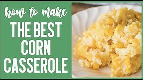 How to Make The Best Corn Casserole Recipe {Jiffy Corn Casserole}