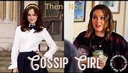 Gossip Girl (2007) - Cast then and now (2023) - How they changed