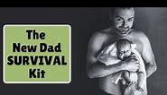 The New Dad Survival Kit - Daddy Bag Essentials and Tips for New Fathers