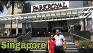 Hotel PARKROYAL Kitchener Road Singapore Overview - Review | Best Hotel for Indian in Singapore