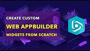How to Create a Custom Web AppBuilder Widget from Scratch