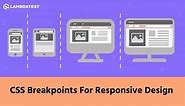 How To Use CSS Breakpoints For Responsive Design | LambdaTest