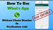 How To USE WHATSAPP Without Phone NUMBER or VERIFICATION Code (2023)