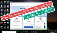 How To Install and Scan Malwarebytes on Windows 7/8/10