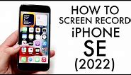 How To Screen Record On iPhone SE (2022)!