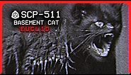 SCP-511 │ Basement Cat │ Euclid │ Hostile/Reanimation SCP